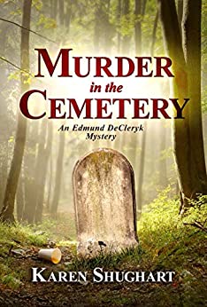 Murder in the Cemetery: An Edmund DeCleryk Mystery (Autographed Copy)